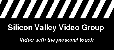 [Silicon Valley Video Group (Video with the Personal Touch)]